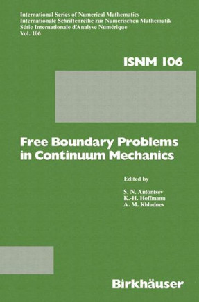 Free Boundary Problems in Continuum Mechanics: International Conference on Free Boundary Problems in Continuum Mechanics, Novosibirsk, July 15-19,1991