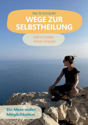 Wege Zur Selbstheilung: Ein Meer Voller Möglichkeiten (German Edition)