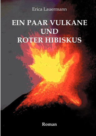Ein paar Vulkane und roter Hibiskus
