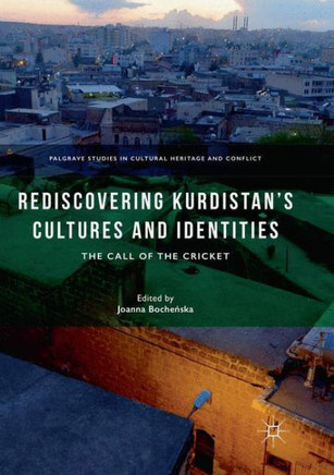 Rediscovering Kurdistan's Cultures and Identities: The Call of the Cricket