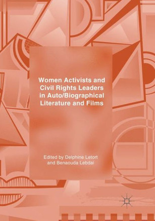 Women Activists and Civil Rights Leaders in Auto/Biographical Literature and Films