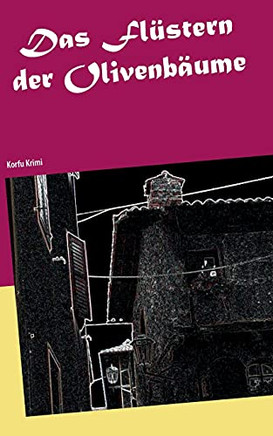 Das Fl??Stern Der Olivenb?Ñume: Korfu Krimi (German Edition)