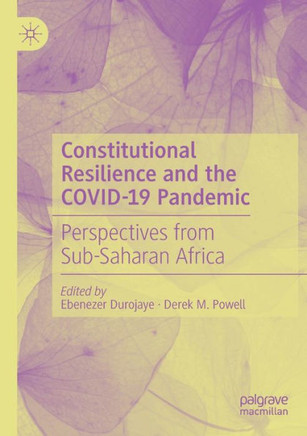 Constitutional Resilience and the Covid-19 Pandemic: Perspectives from Sub-Saharan Africa