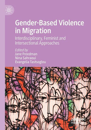 Gender-Based Violence in Migration: Interdisciplinary, Feminist and Intersectional Approaches
