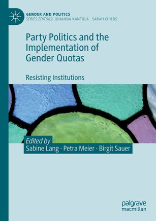 Party Politics and the Implementation of Gender Quotas: Resisting Institutions
