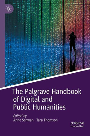 The Palgrave Handbook of Digital and Public Humanities