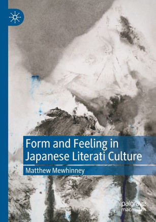 Form and Feeling in Japanese Literati Culture
