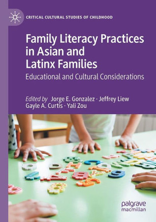 Family Literacy Practices in Asian and Latinx Families: Educational and Cultural Considerations