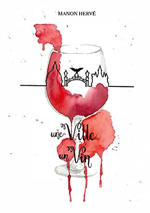 Une Ville, Un Vin: Des Nouvelles Du Vin (French Edition)