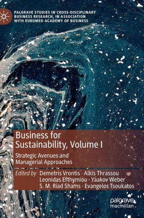 Business for Sustainability, Volume I: Strategic Avenues and Managerial Approaches