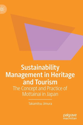 Sustainability Management in Heritage and Tourism: The Concept and Practice of Mottainai in Japan