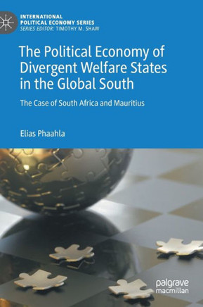 The Political Economy of Divergent Welfare States in the Global South: The Case of South Africa and Mauritius