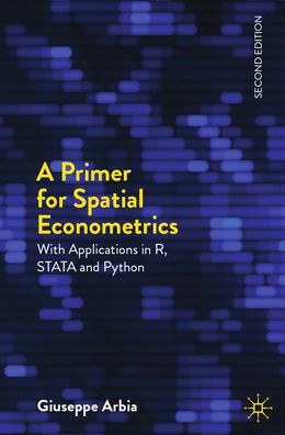 A Primer for Spatial Econometrics: With Applications in R, Stata and Python