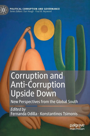 Corruption and Anti-Corruption Upside Down: New Perspectives from the Global South