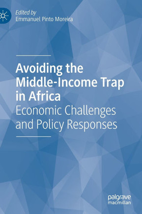 Avoiding the Middle-Income Trap in Africa: Economic Challenges and Policy Responses