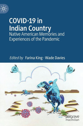 Covid-19 in Indian Country: Native American Memories and Experiences of the Pandemic