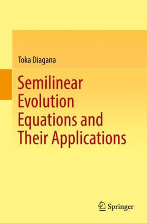 Semilinear Evolution Equations and Their Applications