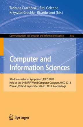 Computer and Information Sciences: 32nd International Symposium, Iscis 2018, Held at the 24th Ifip World Computer Congress, Wcc 2018, Poznan, Poland,
