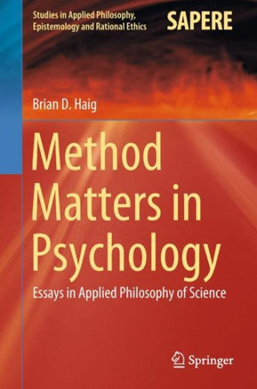 Method Matters in Psychology: Essays in Applied Philosophy of Science
