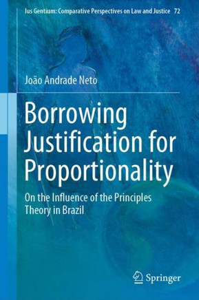 Borrowing Justification for Proportionality: On the Influence of the Principles Theory in Brazil