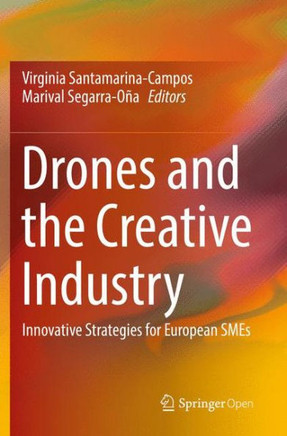 Drones and the Creative Industry: Innovative Strategies for European SMEs