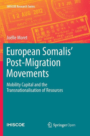 European Somalis' Post-Migration Movements: Mobility Capital and the Transnationalisation of Resources