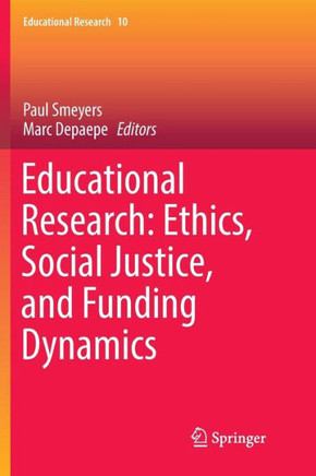 Educational Research: Ethics, Social Justice, and Funding Dynamics