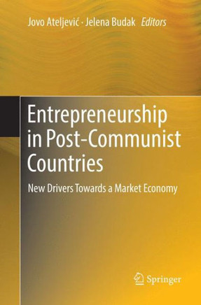 Entrepreneurship in Post-Communist Countries: New Drivers Towards a Market Economy