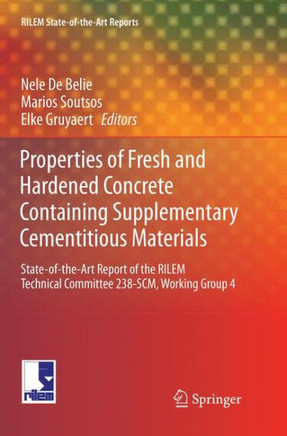 Properties of Fresh and Hardened Concrete Containing Supplementary Cementitious Materials: State-Of-The-Art Report of the Rilem Technical Committee 23