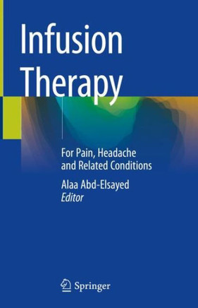 Infusion Therapy: For Pain, Headache and Related Conditions