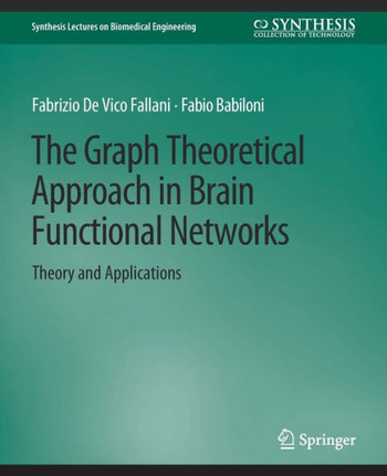 The Graph Theoretical Approach in Brain Functional Networks: Theory and Applications