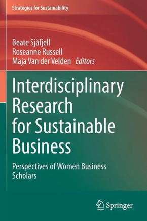 Interdisciplinary Research for Sustainable Business: Perspectives of Women Business Scholars