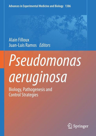 Pseudomonas Aeruginosa: Biology, Pathogenesis and Control Strategies