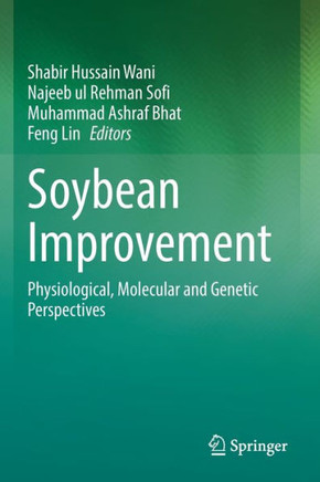 Soybean Improvement: Physiological, Molecular and Genetic Perspectives