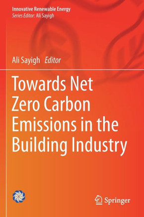 Towards Net Zero Carbon Emissions in the Building Industry