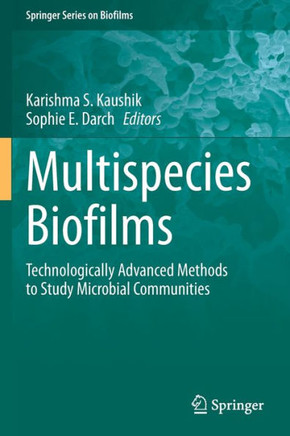 Multispecies Biofilms: Technologically Advanced Methods to Study Microbial Communities