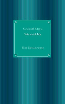 Wie es sich lebt: Eine Textsammlung (German Edition)