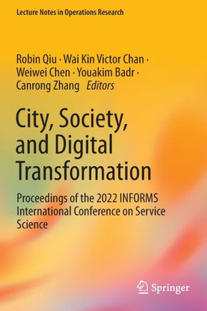 City, Society, and Digital Transformation: Proceedings of the 2022 Informs International Conference on Service Science