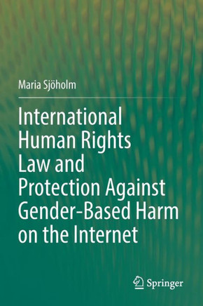 International Human Rights Law and Protection Against Gender-Based Harm on the Internet