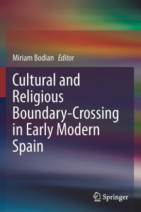 Cultural and Religious Boundary-Crossing in Early Modern Spain