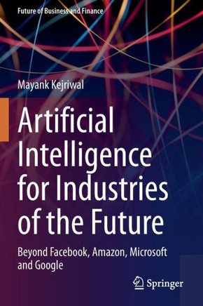 Artificial Intelligence for Industries of the Future: Beyond Facebook, Amazon, Microsoft and Google