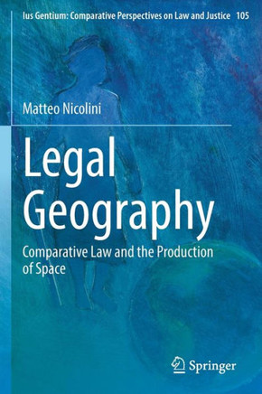 Legal Geography: Comparative Law and the Production of Space