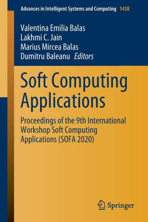 Soft Computing Applications: Proceedings of the 9th International Workshop Soft Computing Applications (Sofa 2020)
