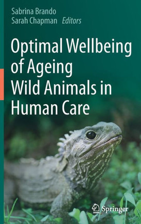 Optimal Wellbeing of Ageing Wild Animals in Human Care