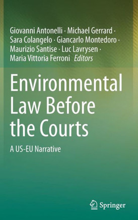 Environmental Law Before the Courts: A Us-EU Narrative