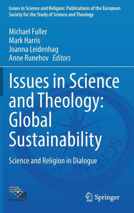 Issues in Science and Theology: Global Sustainability: Science and Religion in Dialogue