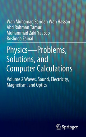 Physics--Problems, Solutions, and Computer Calculations: Volume 2 Waves, Sound, Electricity, Magnetism, and Optics