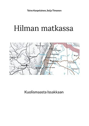 Hilman Matkassa : Kuolismaasta Issakkaan