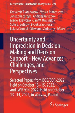 Uncertainty and Imprecision in Decision Making and Decision Support - New Advances, Challenges, and Perspectives: Selected Papers from Bos/Sor-2022, H
