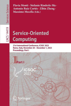 Service-Oriented Computing: 21st International Conference, Icsoc 2023, Rome, Italy, November 28 - December 1, 2023, Proceedings, Part I